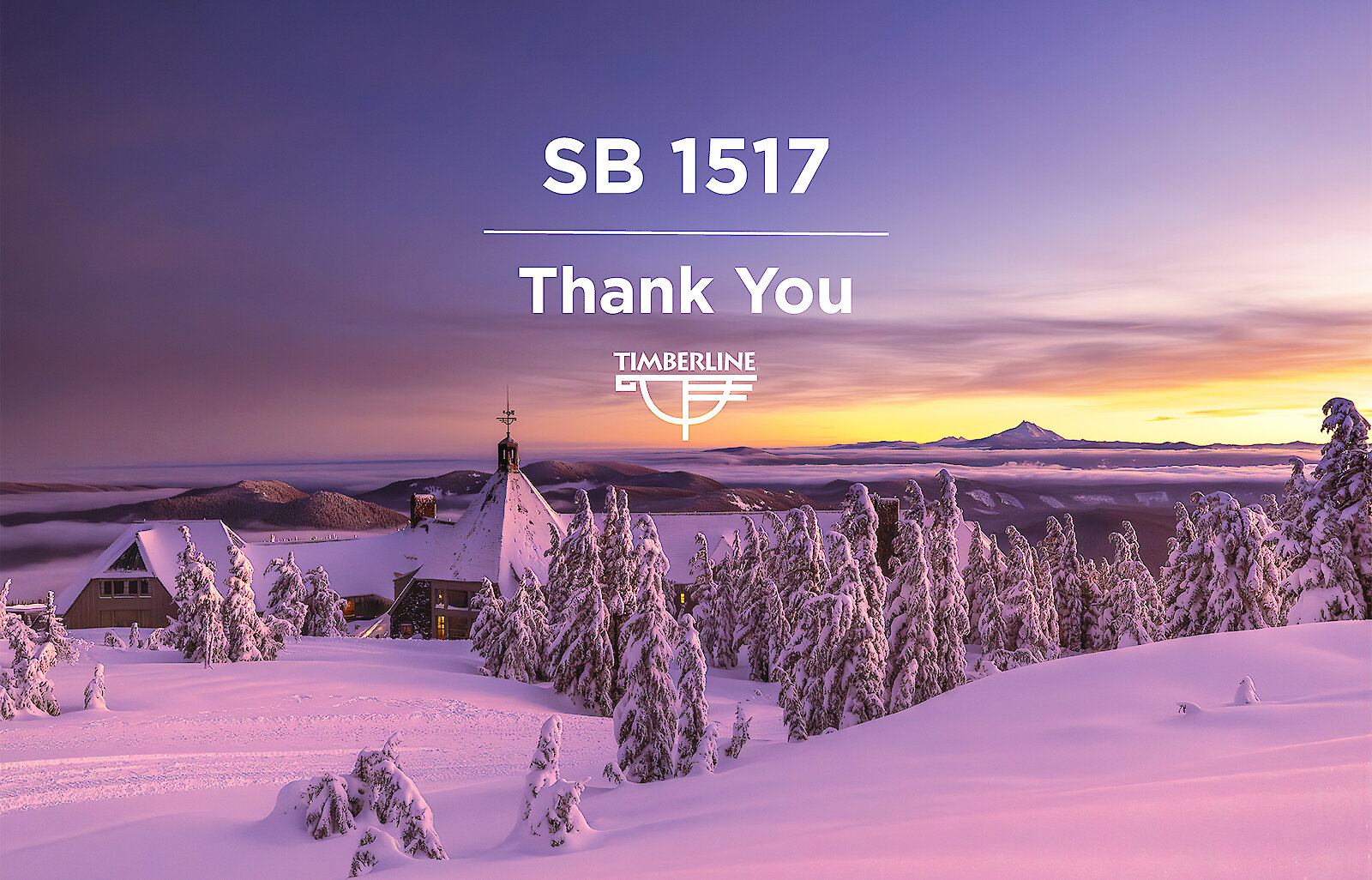 Snow-covered Timberline Lodge at sunset on Mount Hood with text reading “SB 1517 Thank You” and the Timberline logo.